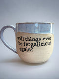 Will things ever be fergalicious again? mug